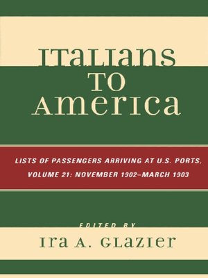 cover image of Italians to America, Volume 21 November 1902 - March 1903